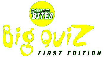 Sound Bites Big Quiz { First Edition }